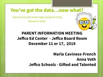 Youve got the datanow what?  How to provide meaningful programming  based on data.  PARENT