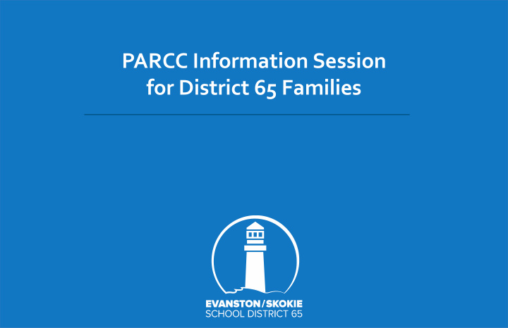 for district 65 families parcc agenda