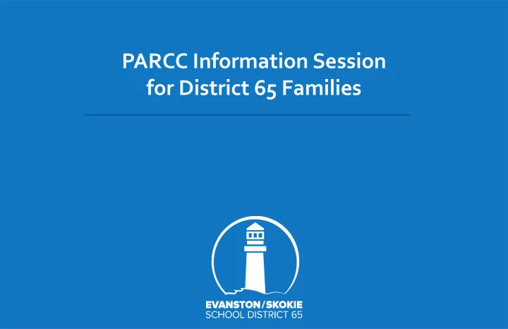for district 65 families parcc agenda