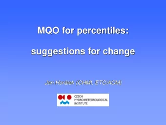 MQO for percentiles:  suggestions for change  Jan Horlek (CHMI, ETC/ACM)  1. Motivation  2. MQO