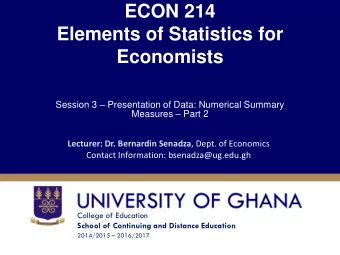 Elements of Statistics for  Economists Session 3  Presentation of Data: Numerical Summary
