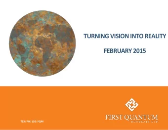 FEBRUARY 2015  TSX: FM; LSE: FQM  CAUTIONARY NOTE REGARDING FORWARD-LOOKING STATEMENT  Some of the