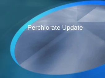 Perchlorate Update   Conflicting mandates and goals on  both sides have led to polarization on