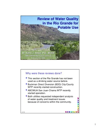 Review of Water Quality  in the Rio Grande for  Potable Use  Dr. Kerry J. Howe, P.E., BCEE  Dr.