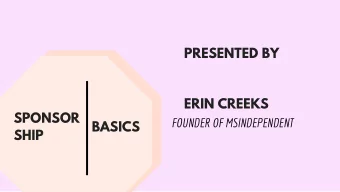 PRESENTED BY  ERIN CREEKS  SPONSOR  FOUNDER OF MSINDEPENDENT  BASICS  SHIP  WHEN YOU CAN GET THE