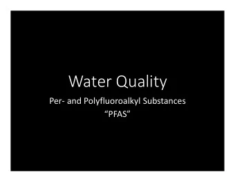 Water Quality Per  and Polyfluoroalkyl Substances  PFAS The only true wisdom is in