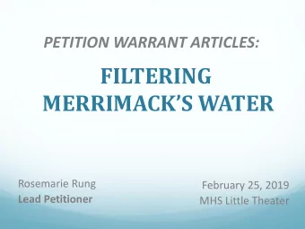 MERRIMACKS WATER  Rosemarie Rung  February 25, 2019  Lead Petitioner  MHS Little Theater
