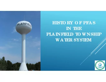 HIST  O RY O F PFA S  IN T  HE  PL  A INFIEL  D T  O WNSHIP  WA T  ER SYST  EM  UNRE  GUL  AT  E  D