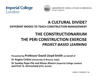 A CULTURAL DIVIDE?  DIFFERENT MODES TO TEACH CONSTRUCTION MANAGEMENT  THE CONSTRUCTIONARIUM  THE
