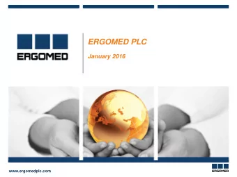 ERGOMED PLC  January 2016  www.ergomedplc.com  www.ergomedplc.com  www.ergomedplc.com  DISCLAIMER