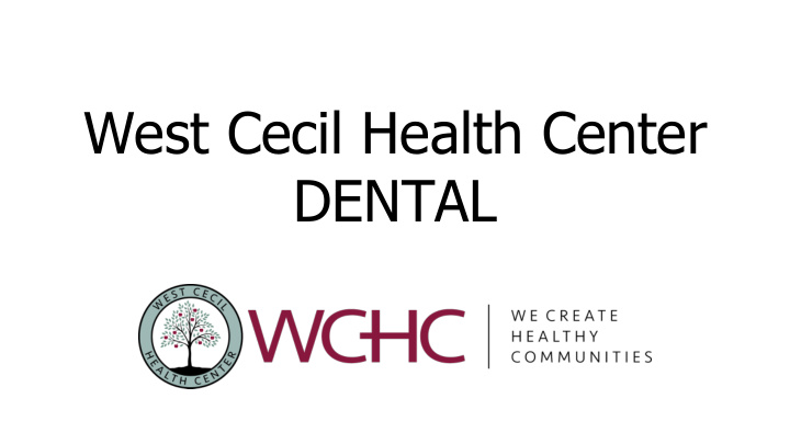 west cecil health center dental wchc who we are