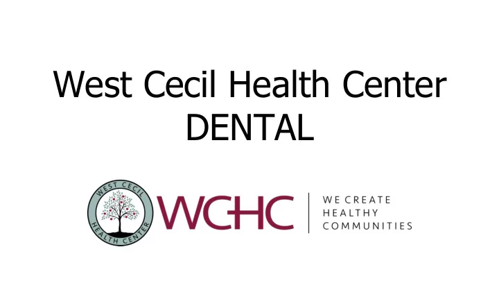 west cecil health center dental wchc who we are