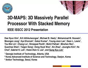 3D-MAPS: 3D Massively Parallel  Processor With Stacked Memory  IEEE ISSCC 2012 Presentation Dae