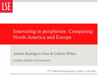Innovating in peripheries: Comparing  North America and Europe  Andrs Rodrguez-Pose &amp;