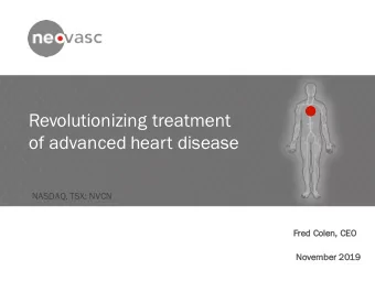 Revolutionizing treatment  of advanced heart disease  NASDAQ, TSX: NVCN  Fr  Fred Colen, CEO  No
