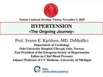 HYPERTENSION  The Ongoing Journey  Prof. Sverre E. Kjeldsen, MD, DrMedSci  Department of