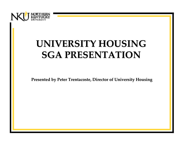 university housing university housing sga presentation