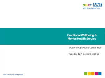 Emotional Wellbeing &amp;  Mental Health Service  Overview Scrutiny Committee Tuesday 12 th