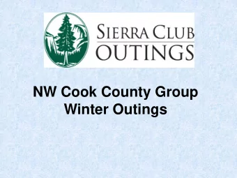 NW Cook County Group Winter Outings  NW Cook County Group  Winter Outings  Agenda   Review  of