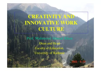 CREATIVITY AND  INNOVATIVE WORK  CULTURE  Prof. Mahmood Ahmad Khan  Dean and Head  Faculty of