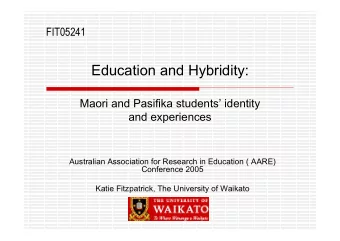 Education and Hybridity:  Maori and Pasifika students identity  and experiences  Australian