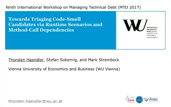 Towards Triaging Code-Smell  Candidates via Runtime Scenarios and  Method-Call Dependencies