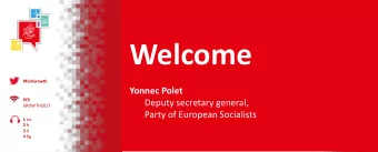 Welcome  #FairGrowth  Yonnec Polet  PES  Deputy secretary general,  GROWTH2017  #FairGrowth  Party