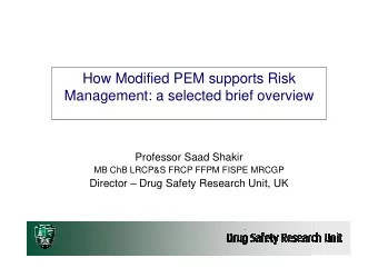 How Modified PEM supports Risk  Management: a selected brief overview  Professor Saad Shakir  MB
