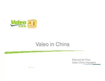 Valeo in China  Edouard de Pirey  Valeo China President  1  Property of Valeo. Duplication