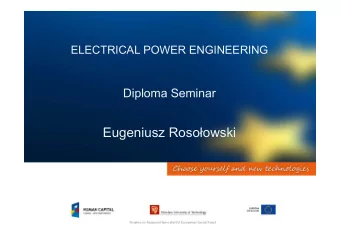 Eugeniusz Rosoowski  ELECTRICAL POWER ENGINEERING  Diploma Seminar  General information Eugeniusz