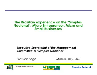 The Brazilian experience on the Simples  Nacional: Micro Entrepreneur, Micro and  Small
