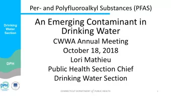 An Emerging Contaminant in  Drinking  Drinking Water  Water  Section  CWWA Annual Meeting  October
