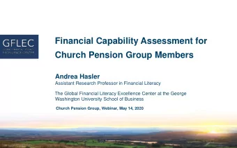 Financial Capability Assessment for  Church Pension Group Members  Andrea Hasler  Assistant