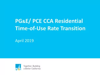 PG &amp; E/ PCE CCA Residential  Time-of-Use Rate Transition  April 2019  1  Residential TOU