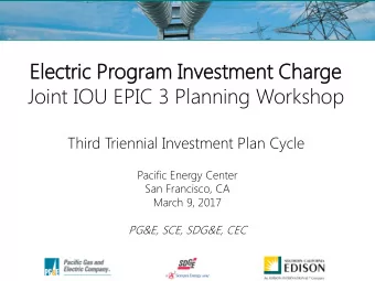 Joint IOU EPIC 3 Planning Workshop  Third Triennial Investment Plan Cycle  Pacific Energy Center