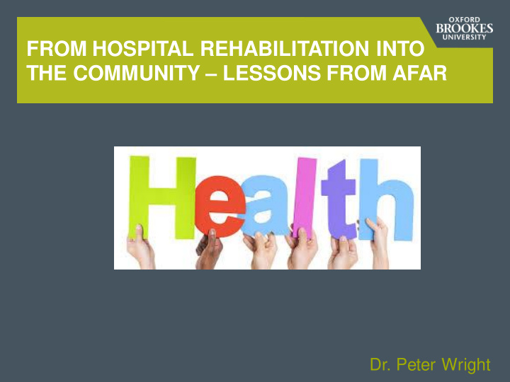 from hospital rehabilitation into the community lessons