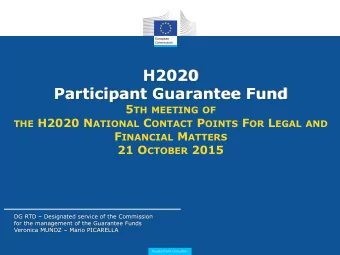 H2020  Participant Guarantee Fund 5 TH MEETING OF THE H2020 N ATIONAL C ONTACT P OINTS F OR L EGAL