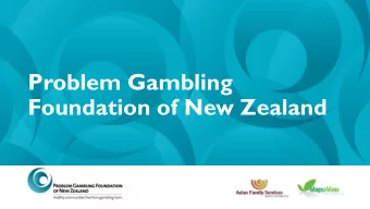 Problem Gambling  Foundation of New Zealand  Research and Evaluation of  Services  Best Practice