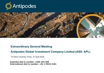 Extraordinary General Meeting  Antipodes Global Investment Company Limited (ASX: APL)  10.00am
