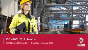 ISO 45001:2018  Seminar  IOSH Event, Staffordshire  - Thursday 16 August 2018  Introduction to