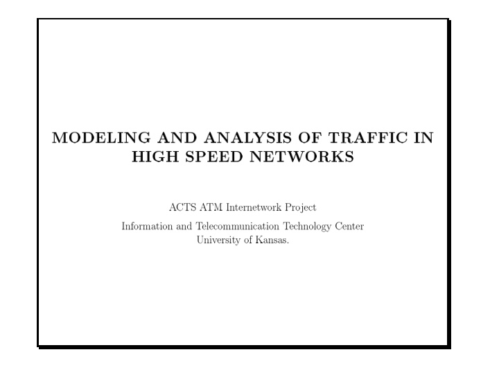 modeling and anal ysis of traffic in high speed netw orks
