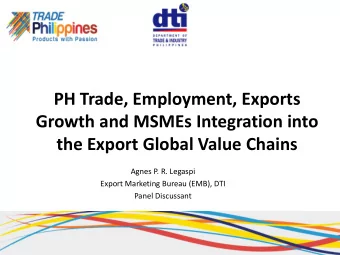 PH Trade, Employment, Exports  Growth and MSMEs Integration into  the Export Global Value Chains