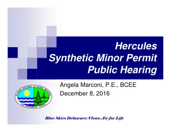 Hercules  Synthetic Minor Permit  Public Hearing  Angela Marconi, P.E., BCEE  December 8, 2016