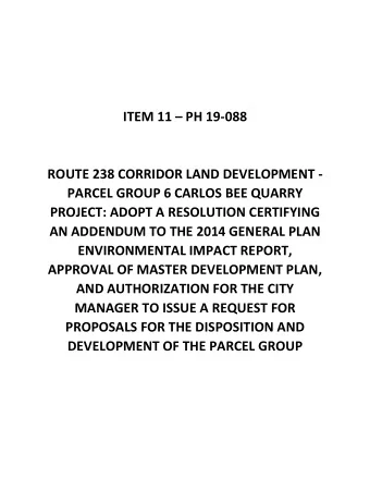 ITEM 11  PH 19-088  ROUTE 238 CORRIDOR LAND DEVELOPMENT -  PARCEL GROUP 6 CARLOS BEE QUARRY