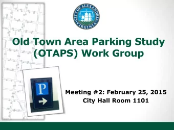 (OTAPS) Work Group  Meeting #2: February 25, 2015  City Hall Room 1101  Agenda 6:00 p.m. Welcome,