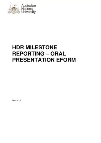 HDR MILESTONE  REPORTING  ORAL  PRESENTATION EFORM  Version 1.0  Contents  Oral Presentation