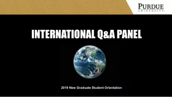 INTERNATIONAL Q&amp;A PANEL  2019 New Graduate Student Orientation  PANELISTS  Christine  Thomas W.