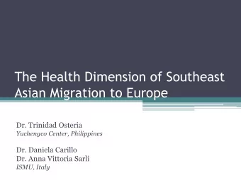 The Health Dimension of Southeast  Asian Migration to Europe  Dr. Trinidad Osteria  Yuchengco