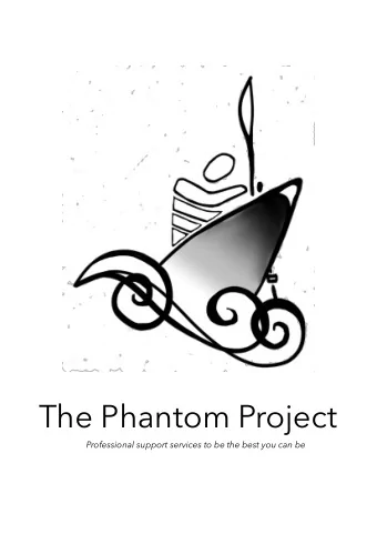 The Phantom Project  Professional support services to be the best you can be    Vision  Every