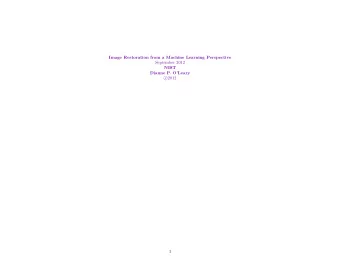 Image Restoration from a Machine Learning Perspective  September 2012  NIST  Dianne P. OLeary